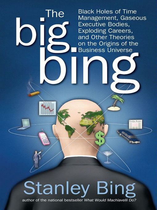 Title details for The Big Bing by Stanley Bing - Available